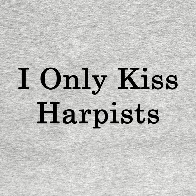 I Only Kiss Harpists by supernova23